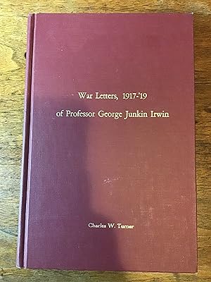 Seller image for War Letters, 1917-'19 of Professor George Junkin Irwin for sale by Shadetree Rare Books