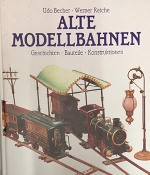 Seller image for Alte Modellbahnen. Geschichten-Bauteile-Konstruktionen. for sale by Antiquariat J. Hnteler