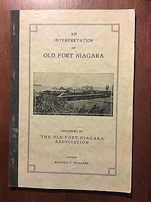 Seller image for An Interpretation of Old Fort Niagara for sale by Shadetree Rare Books