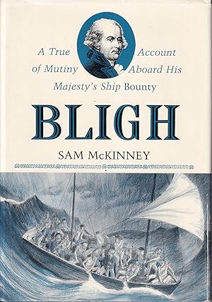 Bild des Verkufers fr Bligh: A True Account of Mutiny Aboard His Majesty's Ship Bounty zum Verkauf von Kenneth Mallory Bookseller ABAA