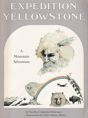 Imagen del vendedor de Expedition Yellowstone: A Mountain Adventure a la venta por Kenneth Mallory Bookseller ABAA