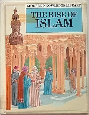 Imagen del vendedor de The Rise of Islam (Modern Knowledge Library) a la venta por P Peterson Bookseller