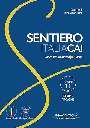 Immagine del venditore per Sentiero Italia Cai Vol. 11 Trentino-Alto Adige dalla Conca del Montozzo ad Arabba venduto da Libro Co. Italia Srl