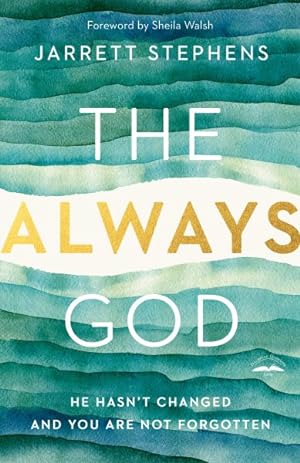 Seller image for Always God : He Hasn't Changed and You Are Not Forgotten for sale by GreatBookPrices