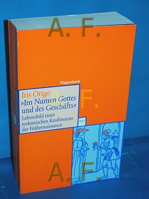 Bild des Verkufers fr Im Namen Gottes und des Geschfts" : Lebensbild eines toskanischen Kaufmanns der Frhrenaissance Francesco di Marco Datini 1335 - 1410. Aus dem Engl. und Ital. von Uta-Elisabeth Trott / Wagenbachs Taschenbuch , 290 zum Verkauf von Antiquarische Fundgrube e.U.