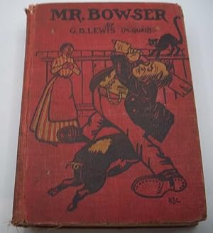 Seller image for The Life and Troubles of Mr. Bowser being a Veracious and Authentic Account of some of His Doings at Home and Abroad with Mrs. Bowser in the Foreground to Assist in Maintaining the Interest of the General Narrative for sale by Easy Chair Books