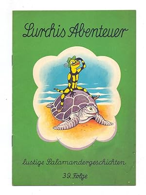 Image du vendeur pour Lurchis Abenteuer - Das lustige Salamanderbuch, 39. Folge. mis en vente par Kunze, Gernot, Versandantiquariat