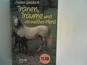 Seller image for Trnen, Trume und ein Weies Pferd. for sale by ANTIQUARIAT FRDEBUCH Inh.Michael Simon