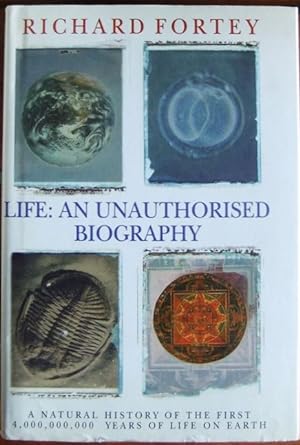 Immagine del venditore per Life: An Unauthorised Biography. A Natural History of the First Four Thousand Million Years of Life on Earth. venduto da Antiquariat Blschke