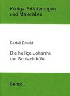 Bild des Verkufers fr Erluterungen zu Bertolt Brecht, Die heilige Johanna der Schlachthfe. von Edgar Neis. [Hrsg. von Klaus Bahners .] / Knigs Erluterungen und Materialien ; Bd. 187 zum Verkauf von Antiquariat Buchhandel Daniel Viertel