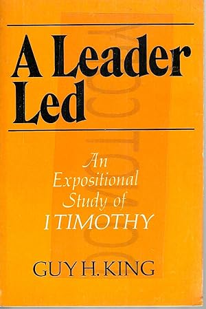 A Leader Led: An Expositional Study of I Timothy