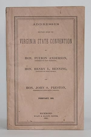 [American Civil War] ADDRESSES DELIVERED BEFORE THE VIRGINIA STATE CONVENTION, FEBRUARY, 1861