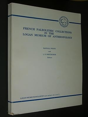French Paleolithic Collections in the Logan Museum of Anthropology