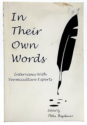 Imagen del vendedor de In Their Own Words: Interviews with Vermiculture Experts a la venta por Underground Books, ABAA