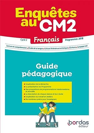 enquêtes au CM2 ; français ; cycle 3 ; guide pédagogique ; programmes 2018 (édition 2021)