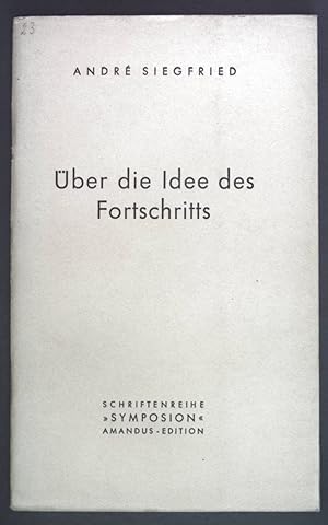 Bild des Verkufers fr ber die Idee des Fortschritts. Schriftenreihe "Symposion" 23. Amandus Edition. zum Verkauf von books4less (Versandantiquariat Petra Gros GmbH & Co. KG)