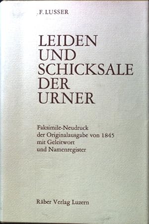 Immagine del venditore per Leiden und Schicksale der Urner whrend der denkwrdigen Revolutionszeit, vom Umsturz der alten Verfassung im Jahre 1798 bis zu deren Wiederherstellung im Jahre 1803; venduto da books4less (Versandantiquariat Petra Gros GmbH & Co. KG)