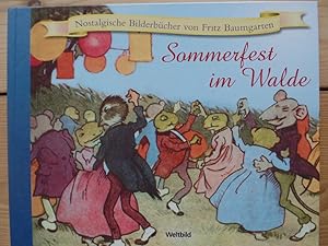 Sommerfest im Walde. Nostalgische Bilderbücher von Fritz Baumgarten. Verse von unbekannt