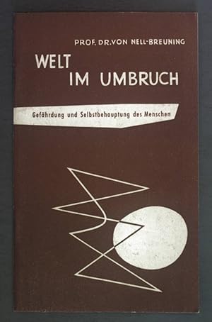 Bild des Verkufers fr Welt im Umbruch. Gefhrdung und Selbstbehauptung des Menschen. zum Verkauf von books4less (Versandantiquariat Petra Gros GmbH & Co. KG)