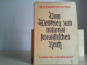 Vom Weltkrieg zum nationalsozialistischen Reich. Deutsche Geschichte 1914-1936.