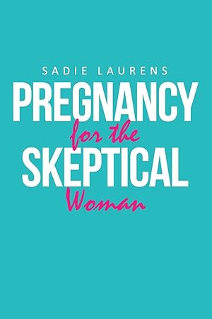 Bild des Verkufers fr Pregnancy for the Skeptical Woman zum Verkauf von moluna