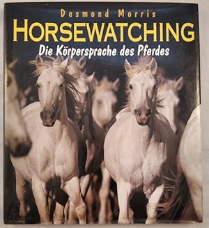 Immagine del venditore per Horsewatching - Die Krpersprache des Pferdes: Sein Wesen, sein Verhalten. venduto da KULTur-Antiquariat