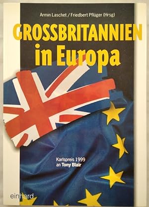 Großbritannien in Europa. Karlspreis 1999 an Tony Blair.