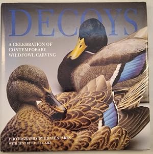 Imagen del vendedor de Decoys: A Celebration of Contemporary Wildfowl Carving. a la venta por KULTur-Antiquariat