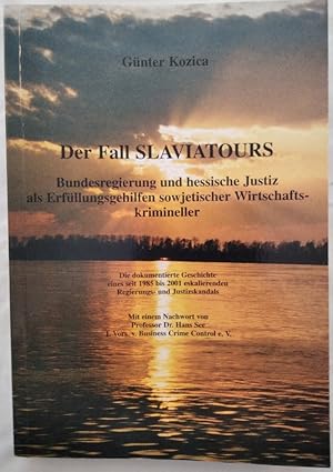 Immagine del venditore per Der Fall Slaviatours. Bundesregierung und hessische Justiz als Erfllungsgehilfen sowjetischer Wirtschaftskrimineller. Die dokumentierte Geschichte eines seit 1985 bis 2001 eskalierenden Regierungs- und Justizskandals. venduto da KULTur-Antiquariat