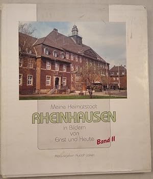 Meine Heimatstadt Rheinhausen in Bildern von Einst und Heute, Band II.