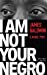 Seller image for I Am Not Your Negro [FRENCH LANGUAGE - Soft Cover ] for sale by booksXpress