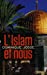 Bild des Verkufers fr L'Islam et Nous [FRENCH LANGUAGE - Soft Cover ] zum Verkauf von booksXpress