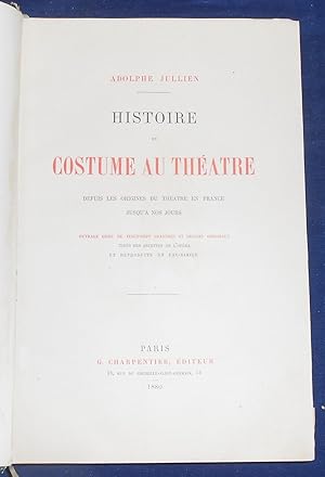 Histoire du Costume au Théatre depuis les origines du théatre en France jusqu'à nos jours