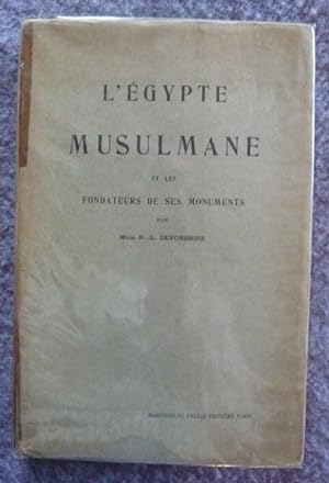 Seller image for L?Egypte musulmane et les fondateurs de ses monuments for sale by Librairie Sedon