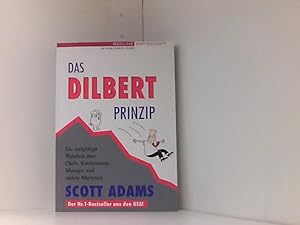 Das Dilbert-Prinzip.Die endgültige Wahrheit über Chefs, Konferenzen, Manager und andere Martyrien