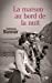 Seller image for La maison au bord de la nuit [FRENCH LANGUAGE - Soft Cover ] for sale by booksXpress