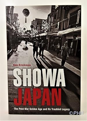 Bild des Verkufers fr Showa Japan: The Post-War Golden Age and Its Troubled Legacy zum Verkauf von Post Horizon Booksellers