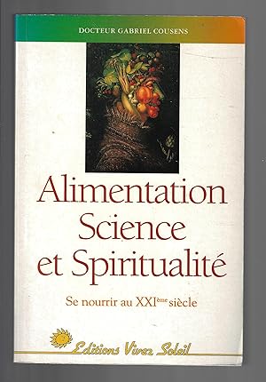 Image du vendeur pour Alimentation Science et Spiritualit : Se nourrir au XXIme sicle mis en vente par Bouquinerie Le Fouineur