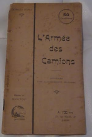 Imagen del vendedor de L'arme des camions - souvenirs d'un automobiliste militaire a la venta por Librairie Sedon