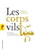 Bild des Verkufers fr Les corps vils [FRENCH LANGUAGE - Soft Cover ] zum Verkauf von booksXpress