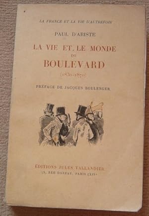 Seller image for La vie et le monde du Boulevard (1830-1870) (un dandy : Nestor Roqueplan) for sale by Librairie Sedon