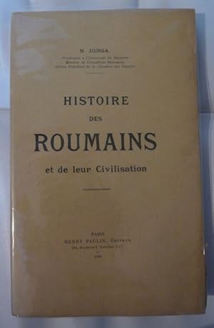 Seller image for Histoire des Roumains et de leur Civilisation for sale by Librairie Sedon