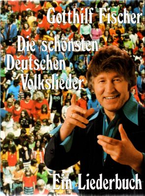Die schönsten deutschen Volkslieder. Ein Liederbuch.