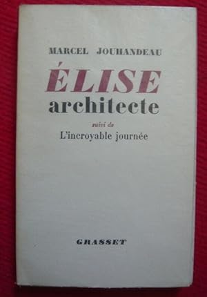 Élise architecte suivi de L'incroyable journée