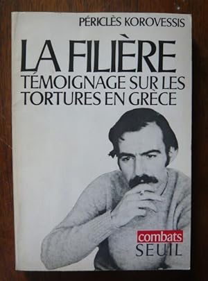 Immagine del venditore per La filire - Tmoignage sur les tortures en Grce venduto da Librairie Sedon