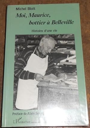 Immagine del venditore per Moi Maurice bottier � Belleville histoire d'une vie venduto da Librairie Sedon