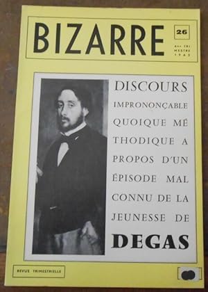 Seller image for Bizarre n 26 ? Discours imprononable quoique mthodique  propos d?un pisode mal connu de la jeunesse de Degas for sale by Librairie Sedon