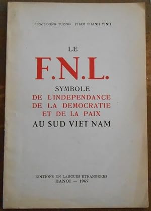 Bild des Verkufers fr Le F.N.L. symbole de l'indpendance de la dmocratie et de la paix au Sud-Vietnam zum Verkauf von Librairie Sedon