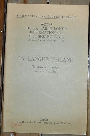 Imagen del vendedor de La Langue Tsigane ? Tendances actuelles de la recherche ? Actes de la Table Ronde Internationale de Tsiganologie (Svres 5 et 6 dcembre 1977) a la venta por Librairie Sedon