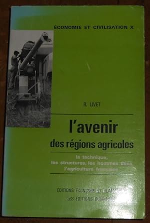 Seller image for L?Avenir des Rgions Agricoles ? la technique les structures les hommes dans l?agriculture franaise for sale by Librairie Sedon